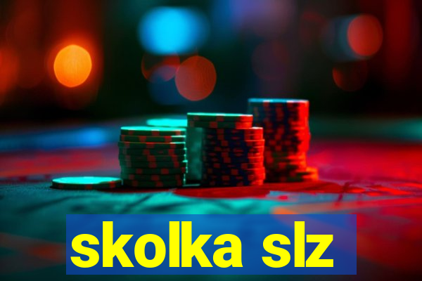 skolka slz